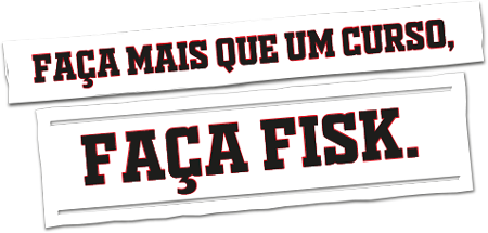 Faça mais que um curso, faça Fisk.