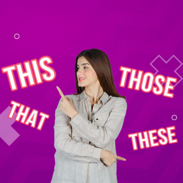 THIS, THAT, THESE e THOSE: os pronomes demonstrativos em inglês